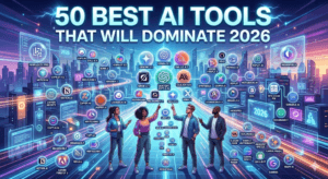 50 Best AI Tools That Will Dominate 2026