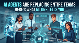 AI Agents Are Replacing Entire Teams — Here’s What No One Tells You